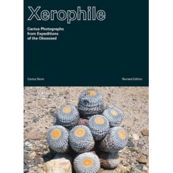 Xerophile: Cactus Photographs from Expeditions of the Obsessed
