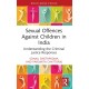 Sexual Offences Against Children in India: Understanding the Criminal Justice Responses