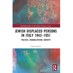 Jewish Displaced Persons in Italy 1943–1951: Politics, Rehabilitation, Identity
