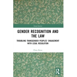 Gender Recognition and the Law: Troubling Transgender Peoples' Engagement with Legal Regulation