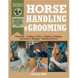 Horse Handling & Grooming: Haltering * Leading & Tying * Bathing & Clipping * Grooming & Braiding * Handling Hooves