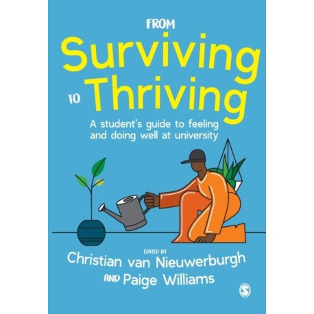 From Surviving to Thriving: A student’s guide to feeling and doing well at university