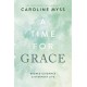 A Time for Grace: Sacred Guidance for Everyday Life