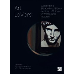 Art LoVers: Celebrating Elisabeth de Bievre and John Onians in Words and Pictures