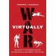 War Virtually: The Quest to Automate Conflict, Militarize Data, and Predict the Future
