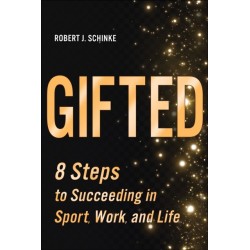 Gifted: 8 Steps to Succeeding in Sport, Work, and Life