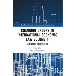 Changing Orders in International Economic Law Volume 1: A Japanese Perspective