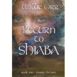 Return to Shiaba: Leaving the Land Book Two