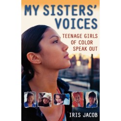 My Sisters' Voices: Teenage Girls of Color Speak out