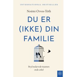 Du er (ikke) din familie: Bryd nedarvede traumers onde cirkel