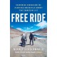 Free Ride: Heartbreak, Courage, and the 20,000-Mile Motorcycle Journey that Changed My Life