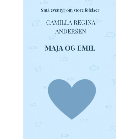 Maja og Emil: Små eventyr om store følelser