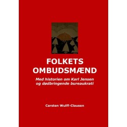 FOLKETS OMBUDSMÆND: Med historien om Karl Jensen og dødbringende bureaukrati