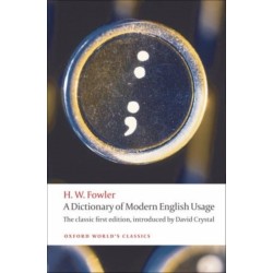A Dictionary of Modern English Usage: The Classic First Edition