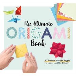 The Ultimate Origami Book: 20 Projects and 184 Pages of Super Cool Craft Paper