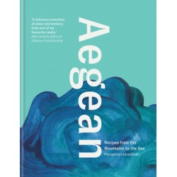 Aegean: Recipes from the Mountains to the Sea
