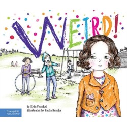 Weird!: A Story About Dealing with Bullying in Schools