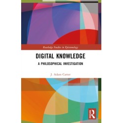 Digital Knowledge: A Philosophical Investigation