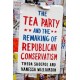 The Tea Party and the Remaking of Republican Conservatism