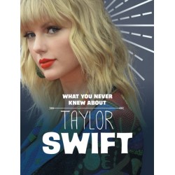 What You Never Knew About Taylor Swift