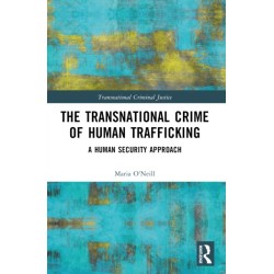 The Transnational Crime of Human Trafficking: A Human Security Approach