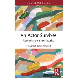 An Actor Survives: Remarks on Stanislavsky