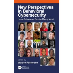 New Perspectives in Behavioral Cybersecurity: Human Behavior and Decision-Making Models