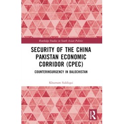 Security of the China Pakistan Economic Corridor (CPEC): Counterinsurgency in Balochistan