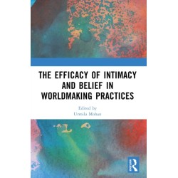 The Efficacy of Intimacy and Belief in Worldmaking Practices