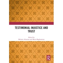 Testimonial Injustice and Trust