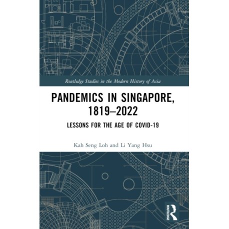 Pandemics in Singapore, 1819–2022: Lessons for the Age of COVID-19