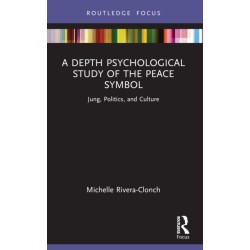 A Depth Psychological Study of the Peace Symbol: Jung, Politics and Culture