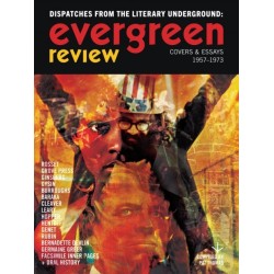 Evergreen Review: Dispatches from the Literary Underground: Covers & Essays 1957-1973