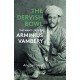 The Dervish Bowl: The Many Lives of Arminius Vambery