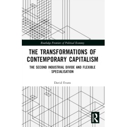 Transformations of Contemporary Capitalism: The Second Industrial Divide and Flexible Specialisation