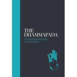 The Dhammapada: The Essential Teachings of the Buddha