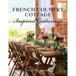 French Country Cottage Inspired Gatherings