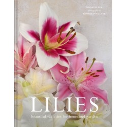 Lilies: Beautiful Varieties for Home and Garden