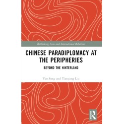 Chinese Paradiplomacy at the Peripheries: Beyond the Hinterland