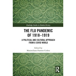 The Flu Pandemic of 1918-1919: A Political and Cultural Approach from a COVID World