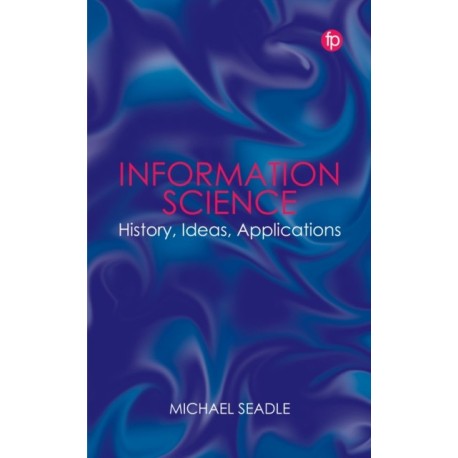 Information Science: History, Ideas, Applications