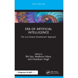 Era of Artificial Intelligence: The 21st Century Practitioners’ Approach