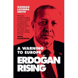 Erdogan Rising: A Warning to Europe