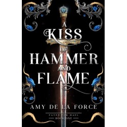 A Kiss of Hammer and Flame: The must-read, sizzling romantasy debut for fans of Throne of Glass