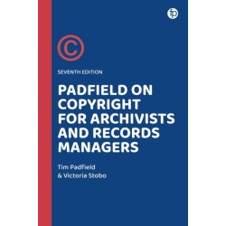 Padfield on Copyright for Archivists and Records Managers