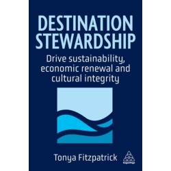 Destination Stewardship: Drive Sustainability, Economic Renewal, and Cultural Integrity