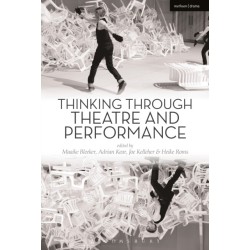 Thinking Through Theatre and Performance