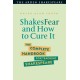 ShakesFear and How to Cure It: The Complete Handbook for Teaching Shakespeare
