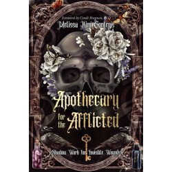 The Apothecary for the Afflicted: Shadow Work for Invisible Wounds