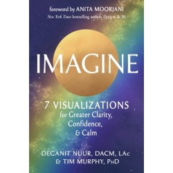 Imagine: 7 Visualizations for Greater Clarity, Confidence, and Calm